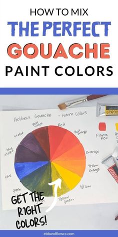 how to mix the perfect gouache paint colors with text overlay that reads, how to mix the perfect gouache paint colors get the right colors