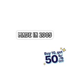 a sticker that says made in 205 buy 10 get 50 % off