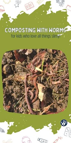 the cover of composting with worms for kids who love all things shinyy