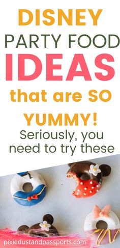 an advertisement for disney party food ideas that are so yummy seriously you need to try these