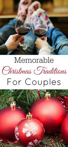 two people holding wine glasses in front of christmas decorations and the words memorable christmas traditions for couples