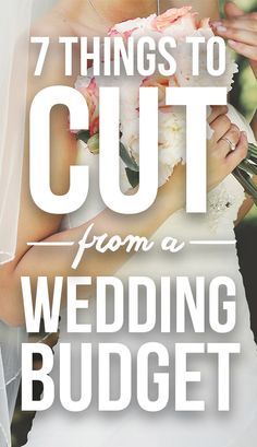 a bride holding her bouquet with the words 7 things to cut from a wedding budget