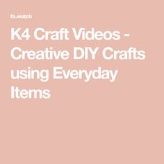 the words k4 craft videos - creative diy crafts using everyday items on a pink background