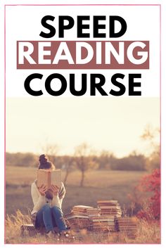 a woman sitting on top of a pile of books with the words speed reading course