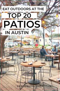 the top 20 patios in austin with text overlay that reads eat outdoors at the top 20 patios in austin