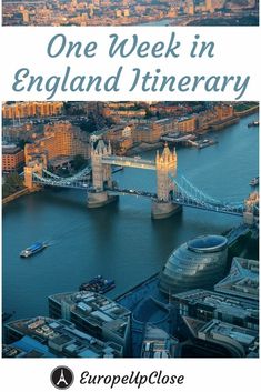 the tower bridge in england with text overlay reading one week in england itinerary