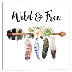 the words wild and free written in black ink on a white background with feathers, flowers and arrows