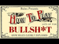 how to play bullsh't game rules clearly explaining the rules for playing games