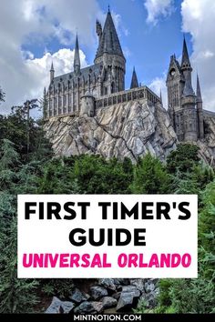 the wizard's castle with text overlay that reads first timer's guide universal orlando