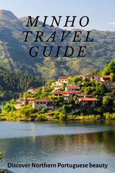 the front cover of a travel guide with mountains in the background and text overlay that reads, minho travel guide