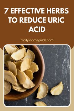 a bowl full of dried herbs with the words 7 effective herbs to reduce uric acid