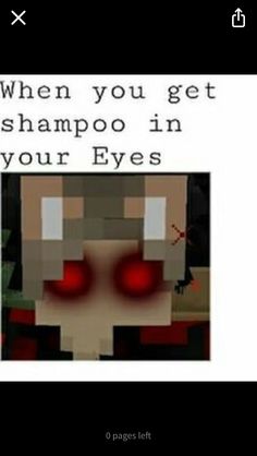 an image of a face with red eyes and text that reads, when you get shampoo in your eyes