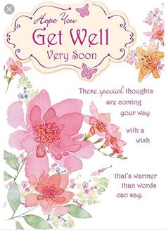 a greeting card with pink flowers and butterflies on the front reads, hope you get well very