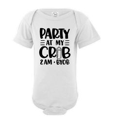 Funny Baby Onesie Quotes, Party At My Crib 2AM BYOB, Funny Baby Gifts Funny Short Sleeve Onesie For Birthdays, Funny Short Sleeve Onesie For Birthday, Funny Short Sleeve Bodysuit For Birthday, Short Sleeve Bodysuit For Birthday In Summer, Short Sleeve Bodysuit For Summer Birthday, Baby Onies, Funny Baby Shirt, Funny Baby Shirts, Funny Baby Onesie