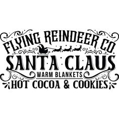 santa claus warm blankets and hot cocoa & cookies are featured in this black and white sign