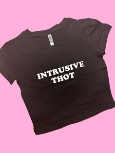 Intrusive Thot SNUG FIT Crop Top | Crop Top | Graphic Top | Gift For Her | Y2K Baby Tee | Y2K crop top | Gift for friend Comfy Top to Lounge in! Actual item may be lighter/darker than pictured. M A T E R I A L S - SNUG FIT - 100% RING SPUN COTTON - Shoulder Taping S I Z I N G - Size chart is available on our listing photos. S H I P P I N G  &  P R O D U C T I O N  T I M E - Production Time is 2-3 Business Days. (May be delayed during the Holiday Season) - Shipping Time is 2-5 Business Days. (May Shortening A Shirt, I ❤️ Shirt, Funny Tshirt Ideas, Graphic Crop Tops, Funny Crop Tops, Tumblr T Shirt, Silly Shirt, Funky Shirts, Y2k Crop Top