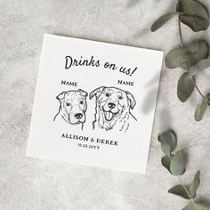 two dogs are shown on the back of a wedding sticker that says drinks on us