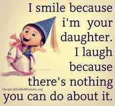 an image of a child with a birthday hat on and the words i smile because i'm your daughter, i laugh because there's nothing you can do about it