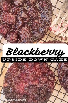 blackberry upside down cake on a cooling rack with the words blackberry upside down cake above it