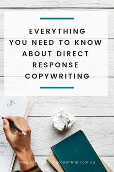 someone writing on a piece of paper with the words everything you need to know about direct response copywriters