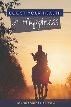 a person riding on the back of a horse at sunset with text overlay that reads, best your health and happiness