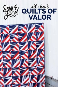 an american flag quilt with the text sew 4 good all about quilts of valor