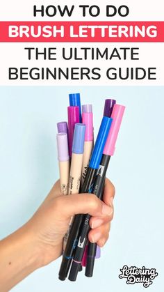 the ultimate guide to how to do brush lettering for beginner's guides and tips