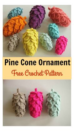 crocheted pine cone ornaments with text overlay that reads, pine cone ornament free crochet pattern