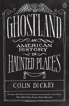 Ghostland: An American History in Haunted Places by Dickey, Colin Smart Analysis, Haunted Prison, Abandoned Prisons, Winchester Mystery House, Haunting Stories, Whispers In The Dark, The Hours, Most Haunted, Lower Manhattan