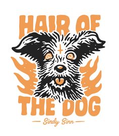 an orange and black dog with the words, hair of the dog