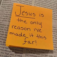 a piece of paper that says jesus is the only reason i've made it this far