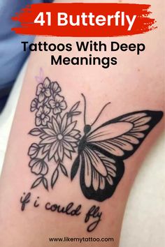 a butterfly tattoo with the words, tattoos with deep meaningss if i could fly