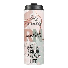 a pink and black can cooler with the words, daily reminders mitchellie livin't the scrub life