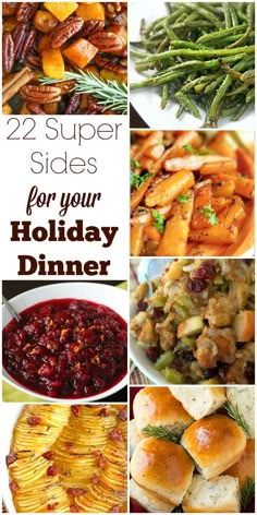 some pictures with different foods and the words 22 super sides for your holiday dinner on it