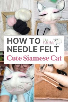 how to needle felt cute siamese cat with pictures and instructions on the front cover