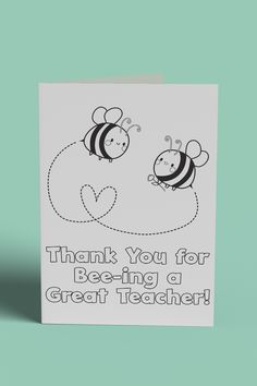 a card with two bees on it saying thank you for bee - ing a great teacher