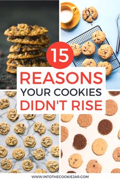 some cookies and other desserts with the words 15 reasones your cookies didn't rise