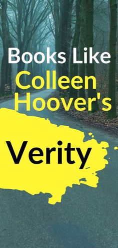 a yellow book cover with the words, books like collien hoover's verity