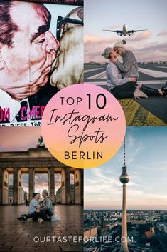 the top 10 instagram spots in berlin, germany with pictures of people and buildings