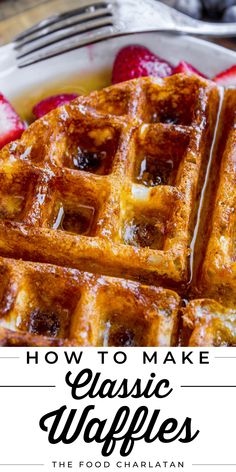 waffles on a plate with syrup and strawberries in the background text overlay reads how to make classic waffles