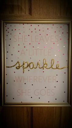 a sign that says she leaves a little sparkle wherever she goes