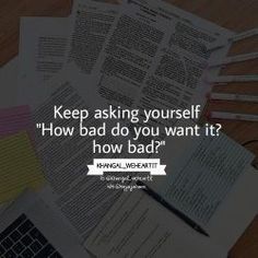 a pile of papers with the words keep asking yourself how bad do you want it?