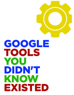 the words google tools you didn't know existed are in red, green, yellow and blue