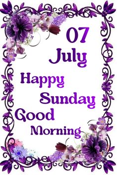 a purple frame with flowers and the words, happy sunday good morning on it's side