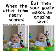 two pictures of a baby in a highchair with the caption, when the team your goalie nearly scores amazing save