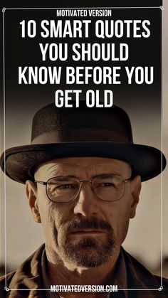 a man wearing glasses and a hat with the words 10 smart quotes you should know before you get old