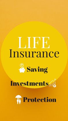 the words life insurance saving investments protection on a yellow background with an image of a person holding