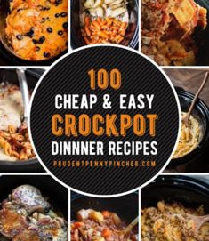 crockpot dinner recipe collage with the words, 100 cheap and easy crockpot dinner recipes