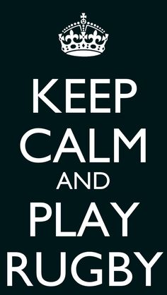 a black and white poster with the words keep calm and play rugby