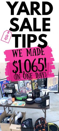 yard sale tips we made $ 1065 in one day